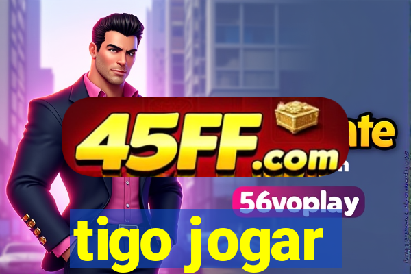 tigo jogar